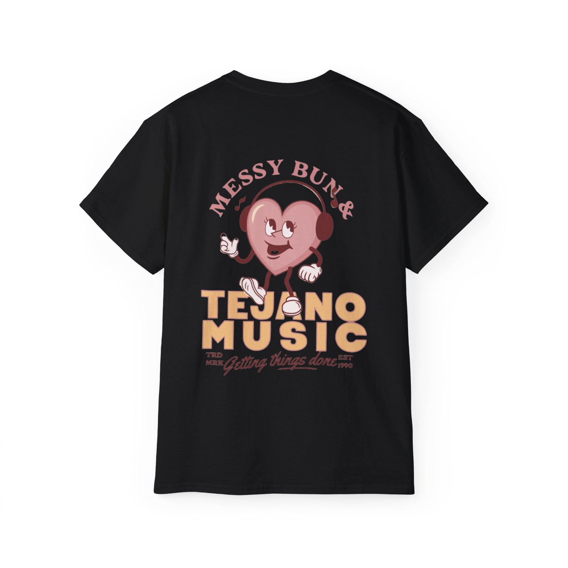 Messy Bun & Tejano Music - Getting Things Done T-shirt | 4 Colors - Heavy Cotton Quality - Latinos 4 The World