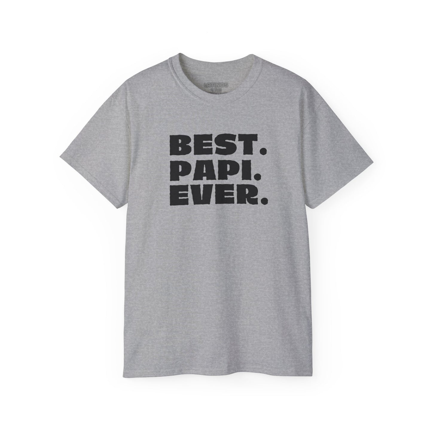 BEST PAPI EVER T-Shirt | Father's Day Gift - Viral Funny Latino Sayings | 4 Colors - Latinos 4 The World