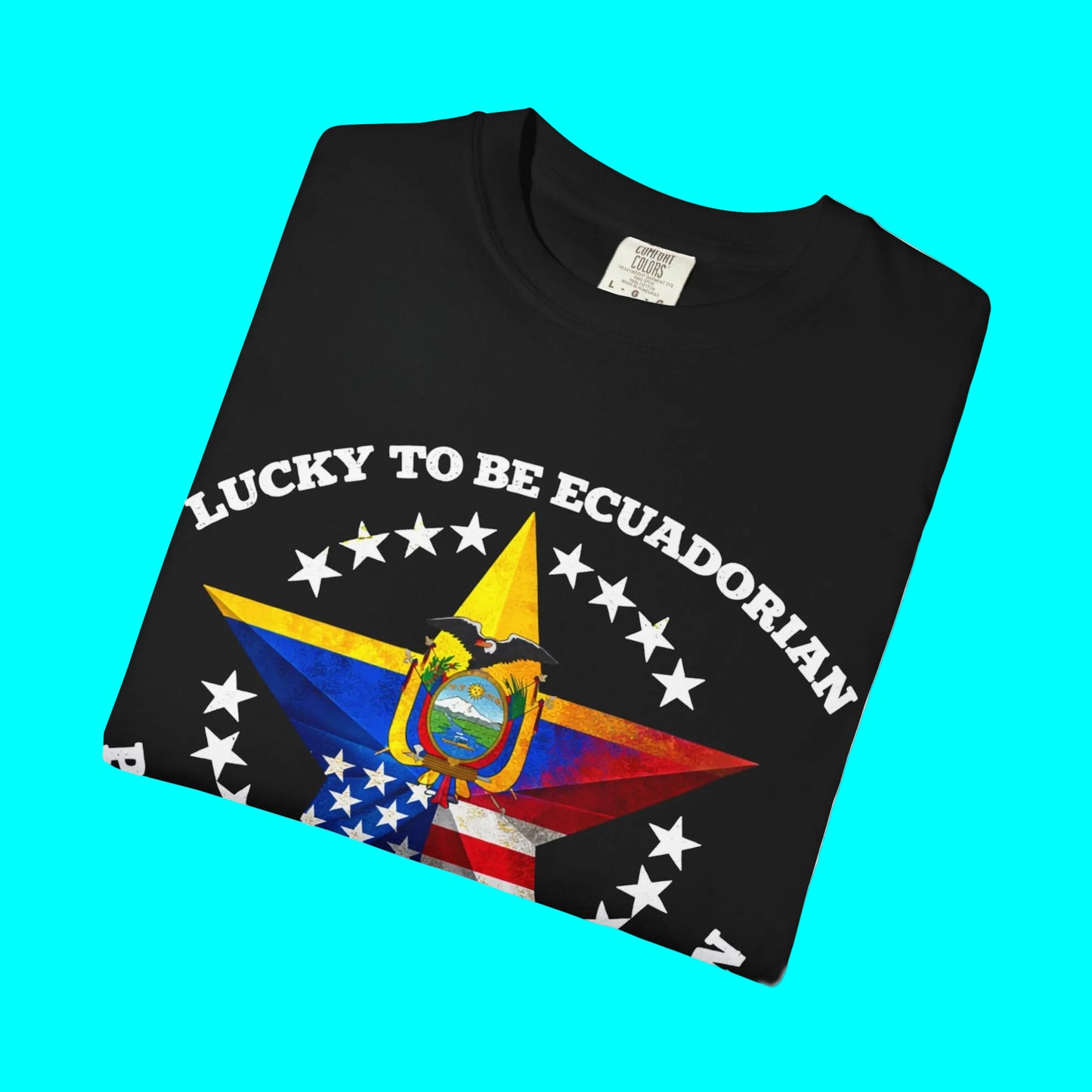 Black t-shirt with 'Lucky to be Ecuadorian' text and flag design on a white background