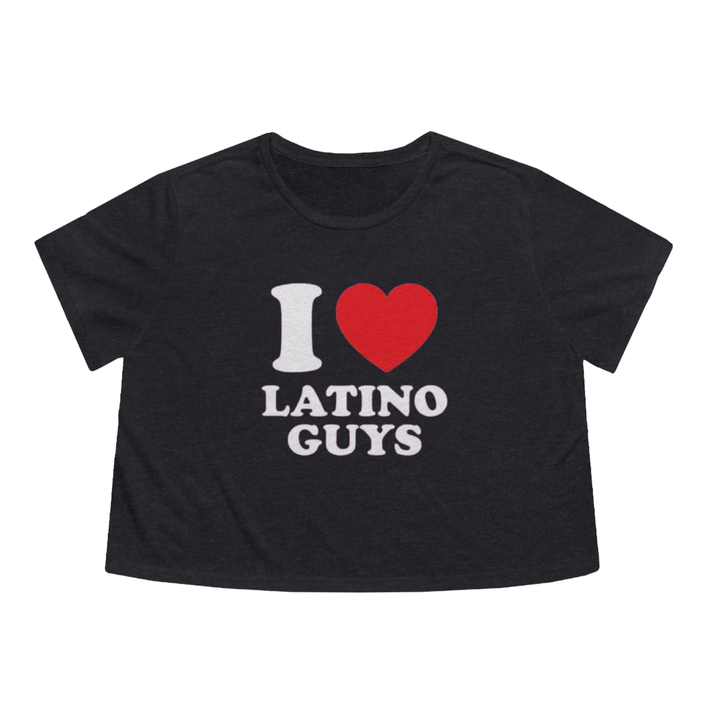 I Love (Heart) Latino Guys | Women's Flowy Crop-Top | 3 Colors - Latinos 4 The World