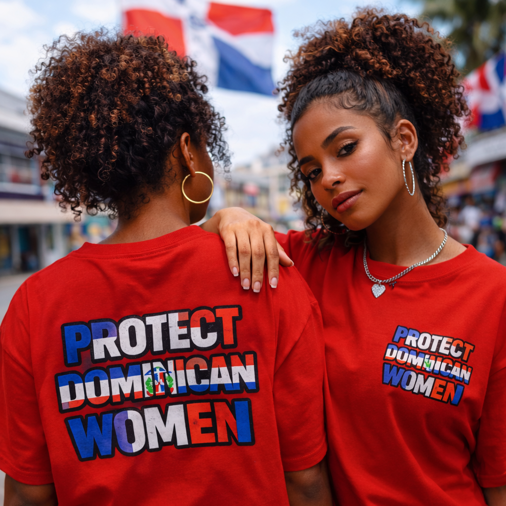 PROTECT DOMINICAN WOMEN T-shirt | Dominican Republic Pride Viral Latino Love