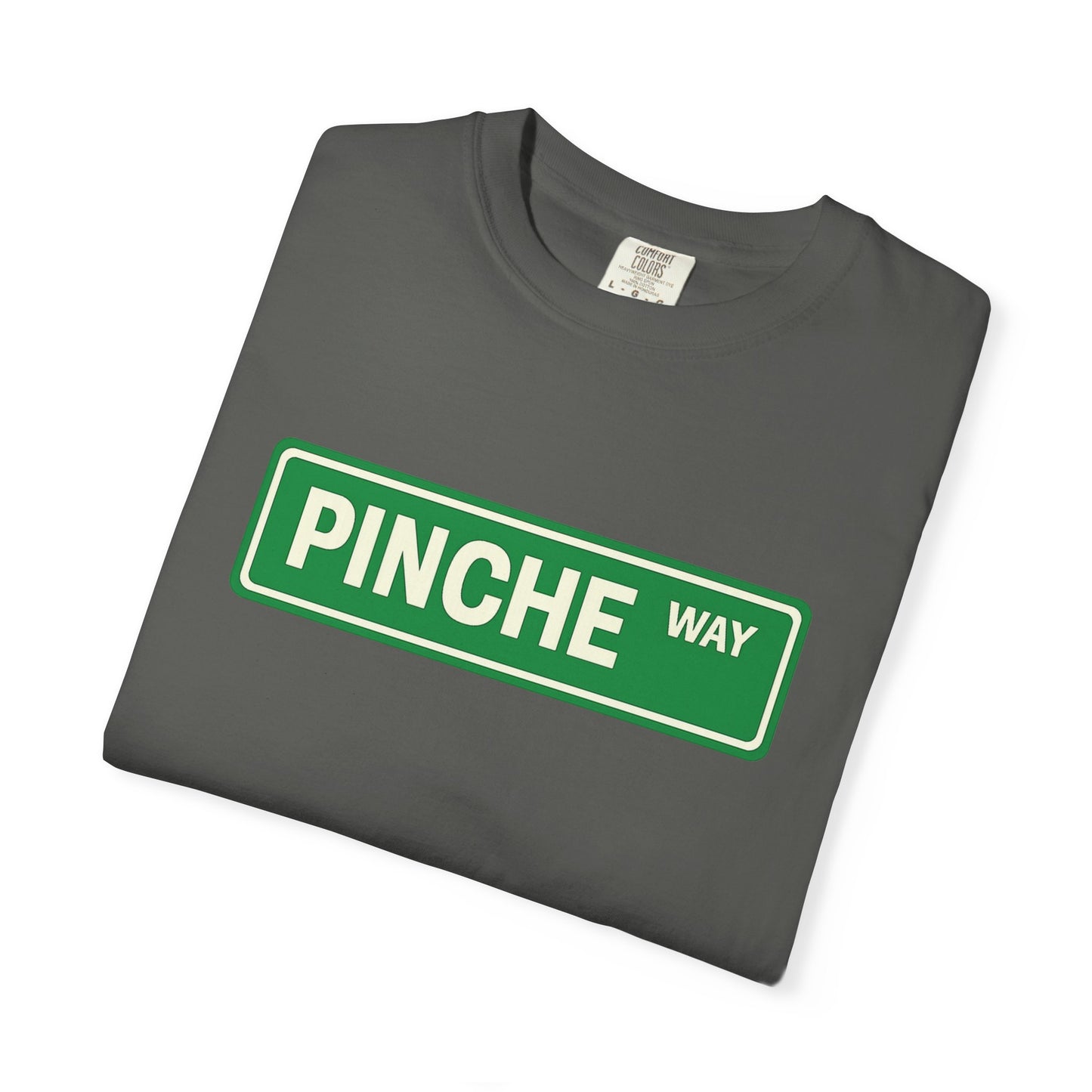 Pinche Way T-shirt | Funny Viral Latino Saying | Unisex - 3 Colors