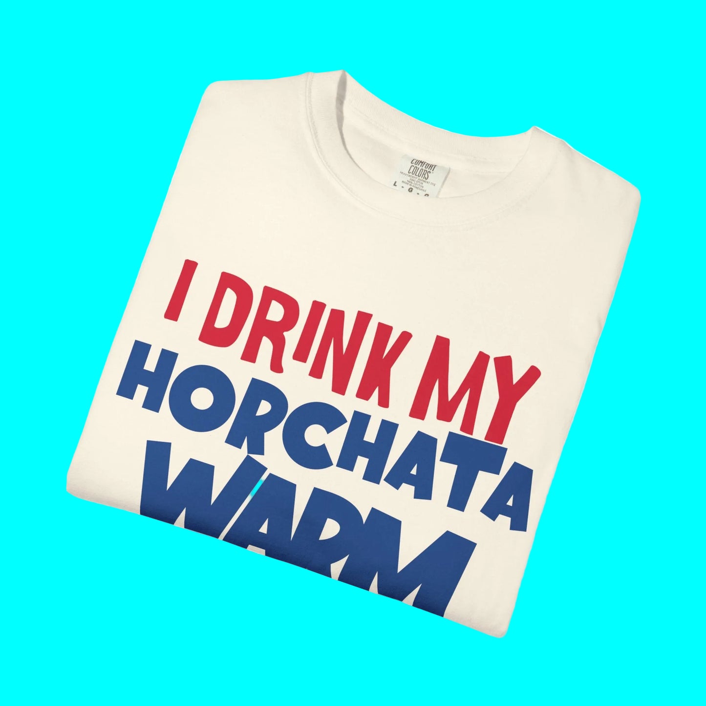 I Drink My Horchata Warm Cause F Ice T-shirt | Latino Viral Tees | 4 Colors