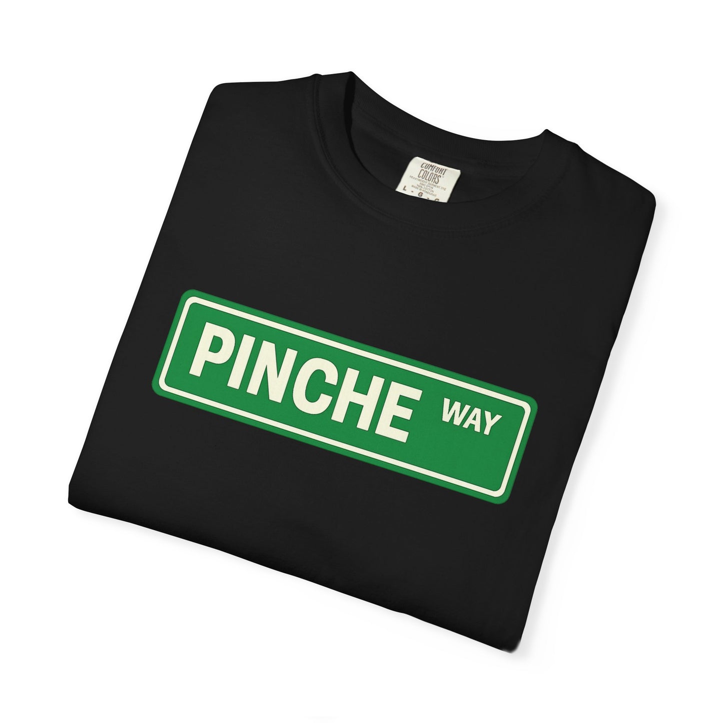 Pinche Way T-shirt | Funny Viral Latino Saying | Unisex - 3 Colors