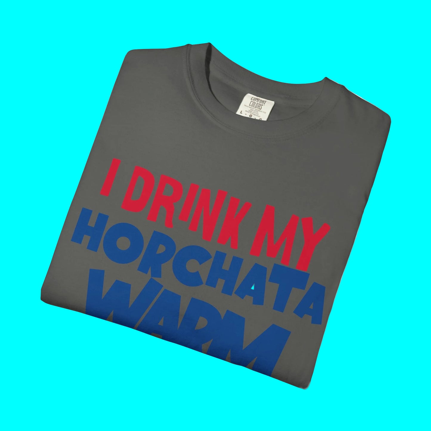 I Drink My Horchata Warm Cause F Ice T-shirt | Latino Viral Tees | 4 Colors
