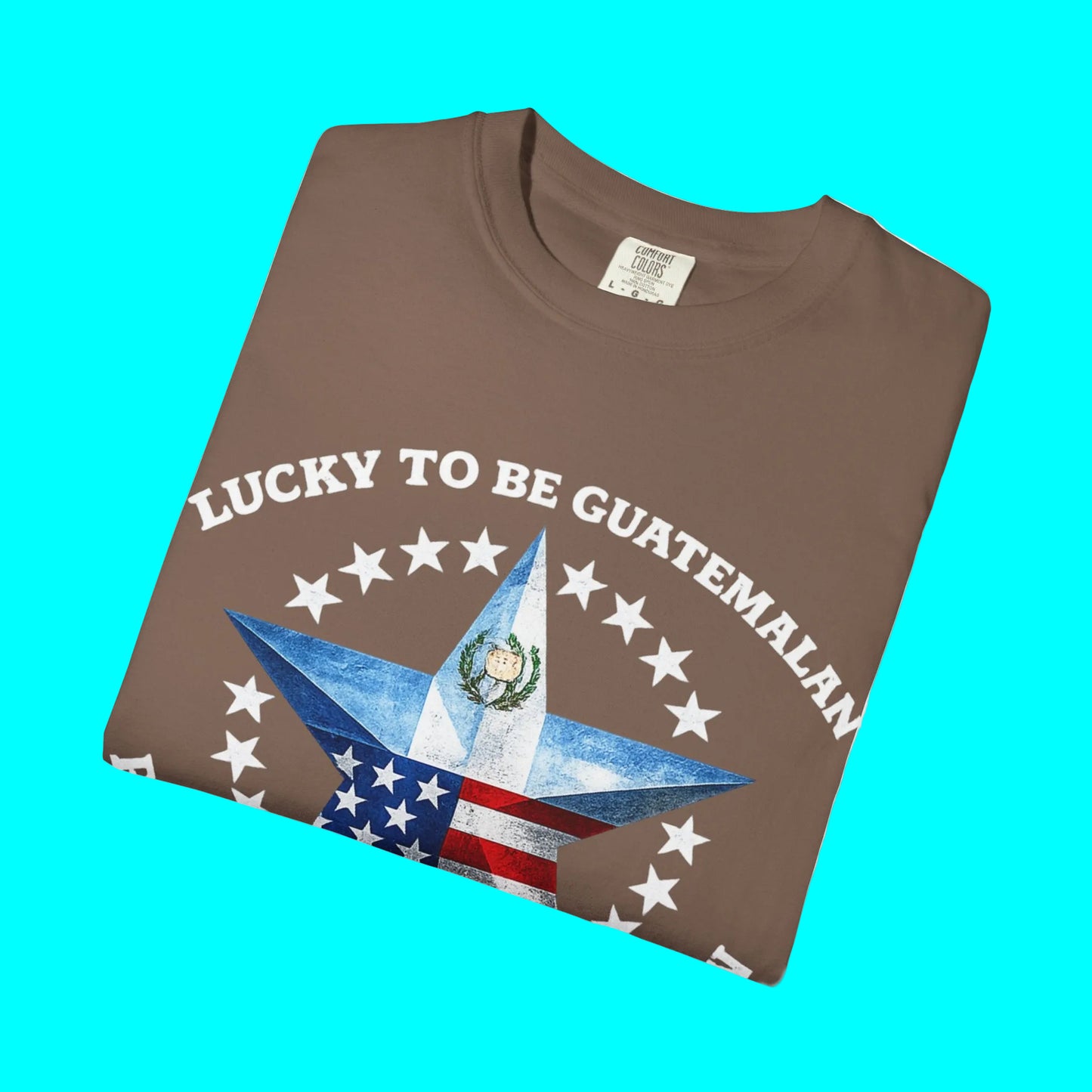 Lucky To Be Guatemalan, Proud To Be American T-shirt | Guatemala USA Funny Latino Tees | Heavyweight Cotton