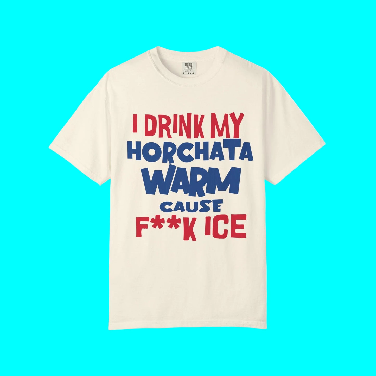 I Drink My Horchata Warm Cause F Ice T-shirt | Latino Viral Tees | 4 Colors