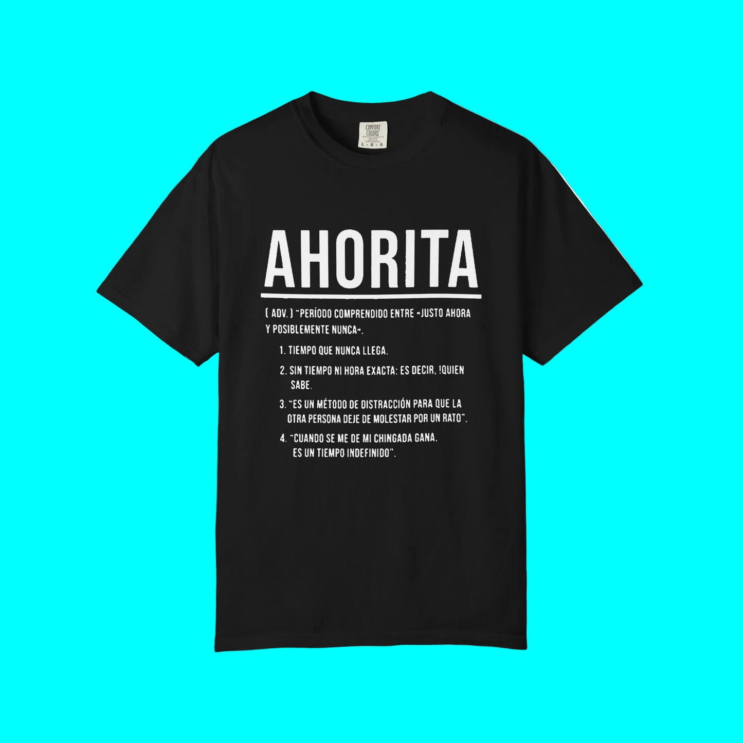 AHORITA Definition, Tiempo Que Nunca Llega T-shirt | Funny Viral Latino Tees | Unisex - 4 Colors
