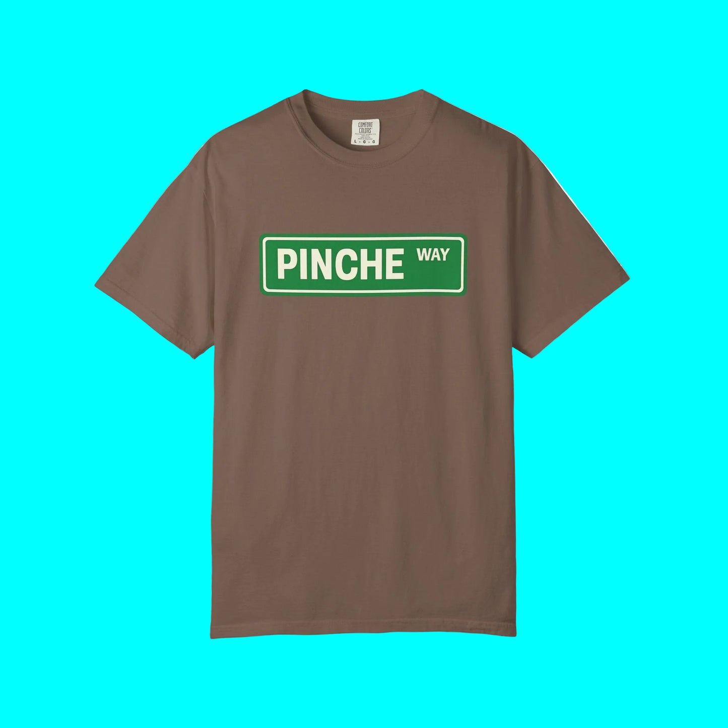 Pinche Way T-shirt | Funny Viral Latino Saying | Unisex - 3 Colors