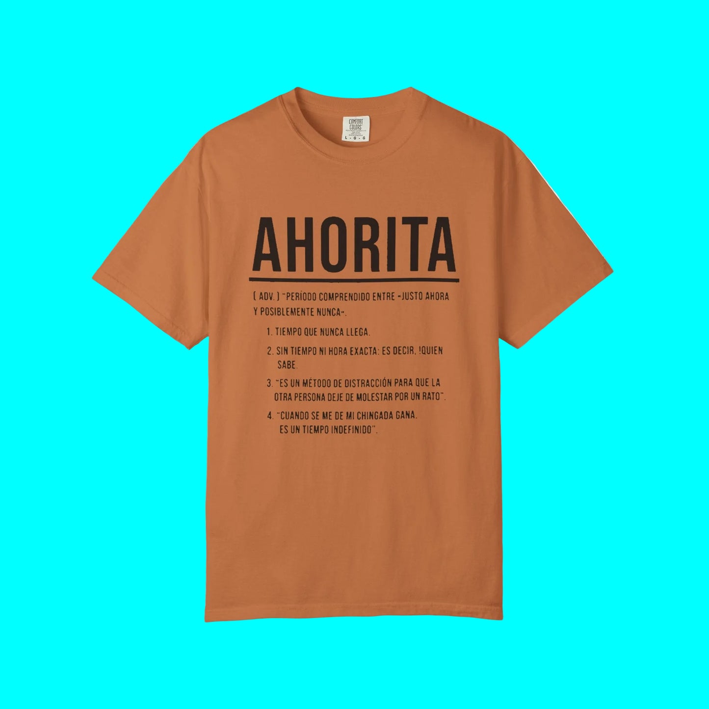 AHORITA Definition, Tiempo Que Nunca Llega T-shirt | Funny Viral Latino Tees | Unisex - 4 Colors