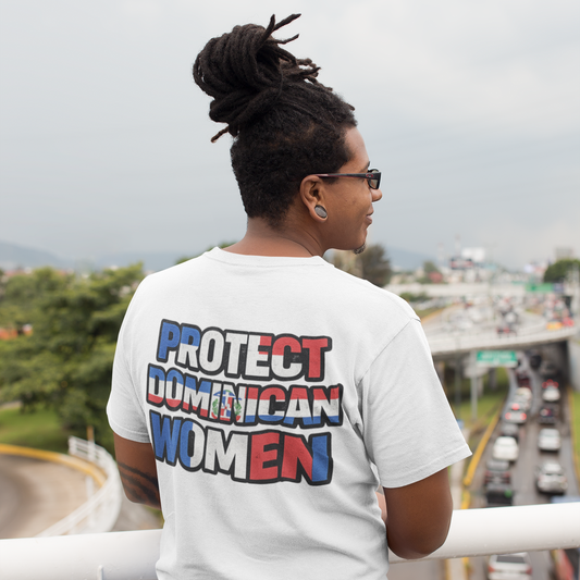 PROTECT DOMINICAN WOMEN T-shirt | Dominican Republic Pride Viral Latino Love
